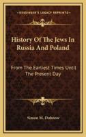 History Of The Jews In Russia And Poland