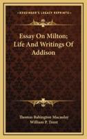 Essay on Milton; Life and Writings of Addison