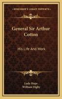 General Sir Arthur Cotton