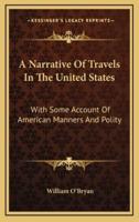 A Narrative of Travels in the United States