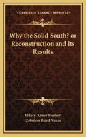 Why the Solid South? Or Reconstruction and Its Results