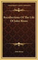 Recollections of the Life of John Binns