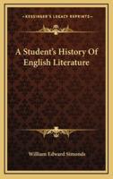 A Student's History Of English Literature