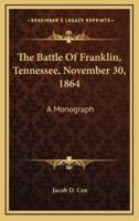 The Battle Of Franklin, Tennessee, November 30, 1864