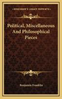 Political, Miscellaneous And Philosophical Pieces