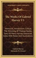 The Works of Gabriel Harvey V3