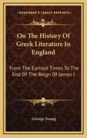 On The History Of Greek Literature In England