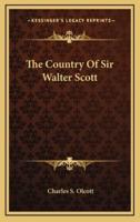 The Country of Sir Walter Scott