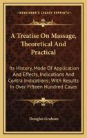 A Treatise On Massage, Theoretical And Practical