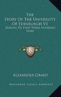 The Story Of The University Of Edinburgh V1