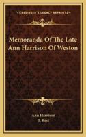 Memoranda of the Late Ann Harrison of Weston