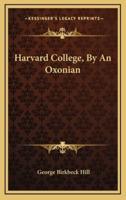 Harvard College, by an Oxonian