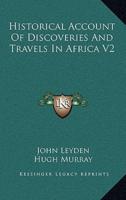 Historical Account of Discoveries and Travels in Africa V2