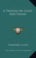 A Treatise on Light and Vision