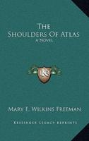 The Shoulders Of Atlas