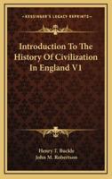 Introduction To The History Of Civilization In England V1