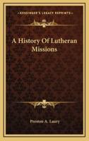 A History Of Lutheran Missions