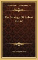 The Strategy of Robert E. Lee