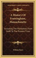 A History Of Framingham, Massachusetts