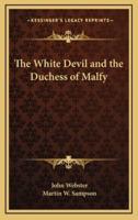 The White Devil and the Duchess of Malfy