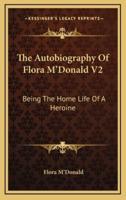 The Autobiography of Flora M'Donald V2