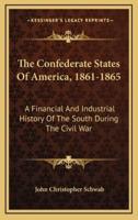 The Confederate States Of America, 1861-1865