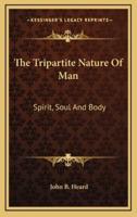 The Tripartite Nature Of Man