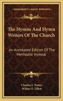 The Hymns And Hymn Writers Of The Church