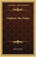 Orpheus The Fisher