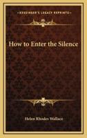 How to Enter the Silence