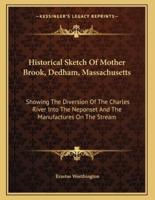 Historical Sketch Of Mother Brook, Dedham, Massachusetts