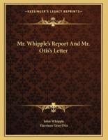 Mr. Whipple's Report And Mr. Otis's Letter