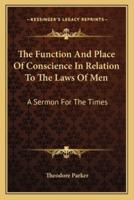 The Function And Place Of Conscience In Relation To The Laws Of Men