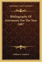 Bibliography Of Astronomy For The Year 1887