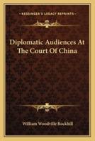 Diplomatic Audiences At The Court Of China