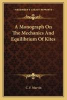 A Monograph on the Mechanics and Equilibrium of Kites