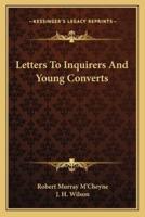 Letters To Inquirers And Young Converts
