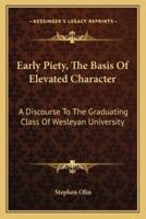 Early Piety, the Basis of Elevated Character