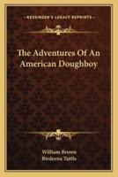 The Adventures Of An American Doughboy