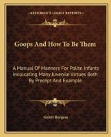 Goops And How To Be Them