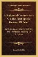 A Scriptural Commentary On The First Epistle General Of Peter