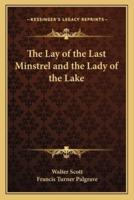 The Lay of the Last Minstrel and the Lady of the Lake