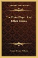 The Flute-Player And Other Poems