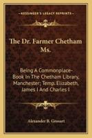 The Dr. Farmer Chetham Ms.