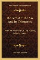 The Ferns Of The Axe And Its Tributaries