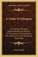 A Guide To Syllogism