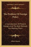 The Problem Of Foreign Policy
