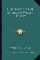 A History Of The American Whale Fishery