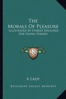 The Morals Of Pleasure