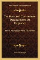 The Signs And Concomitant Derangements Of Pregnancy